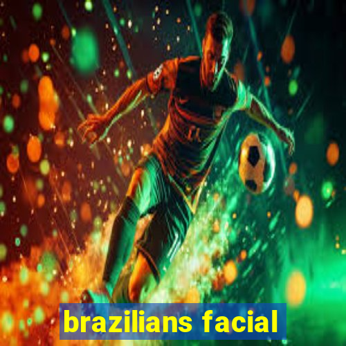 brazilians facial