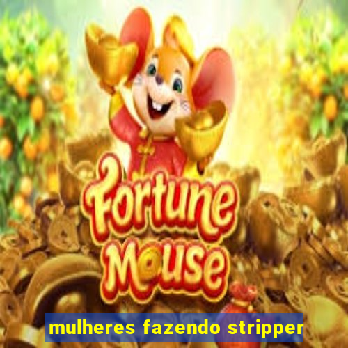 mulheres fazendo stripper