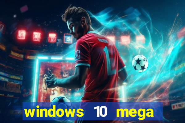 windows 10 mega lite download