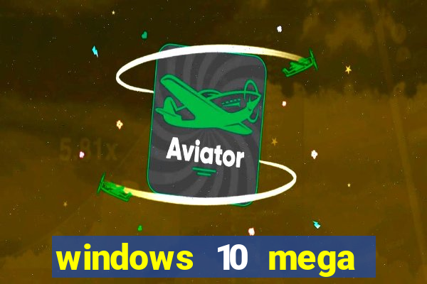 windows 10 mega lite download