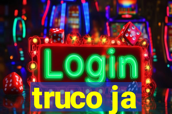 truco ja