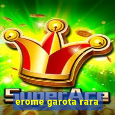 erome garota rara