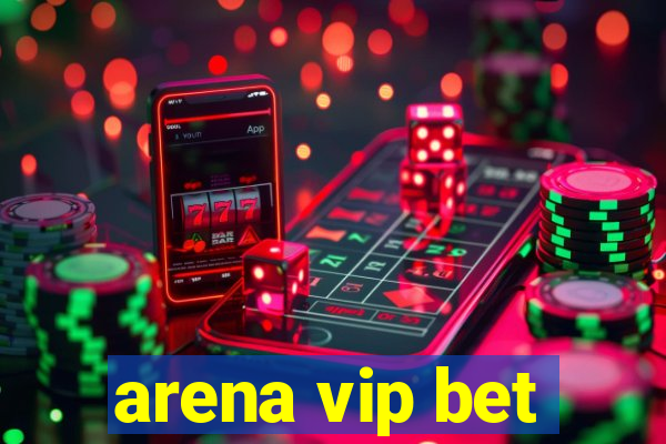 arena vip bet