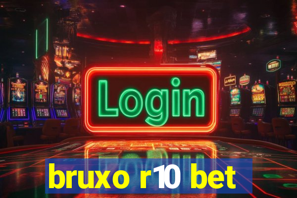 bruxo r10 bet