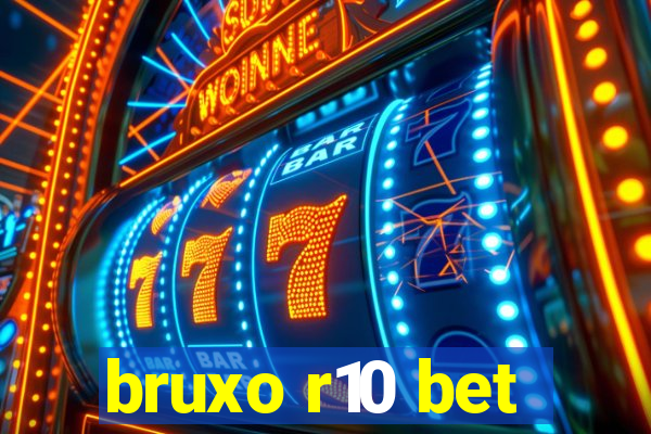 bruxo r10 bet