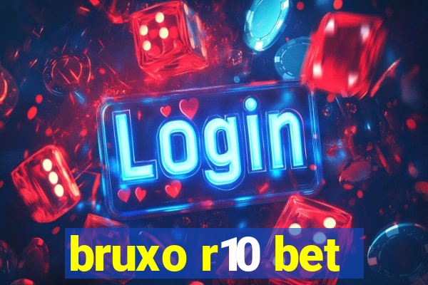 bruxo r10 bet