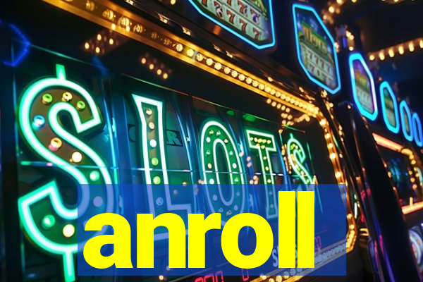 anroll