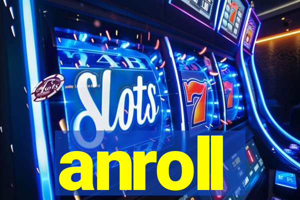 anroll