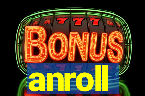 anroll