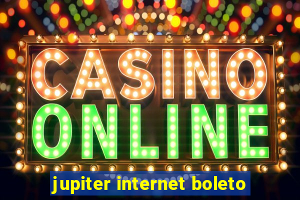 jupiter internet boleto