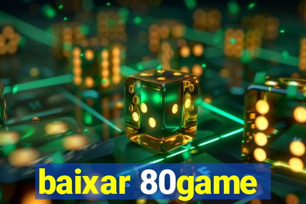 baixar 80game