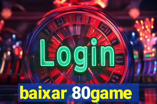 baixar 80game