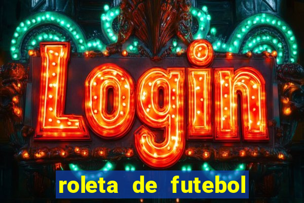 roleta de futebol roleta jogadores de futebol para