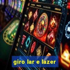 giro lar e lazer