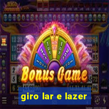 giro lar e lazer