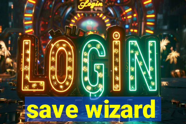 save wizard