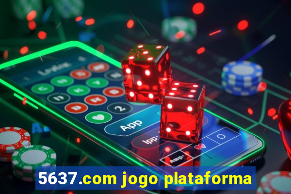 5637.com jogo plataforma