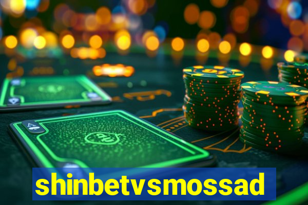 shinbetvsmossad