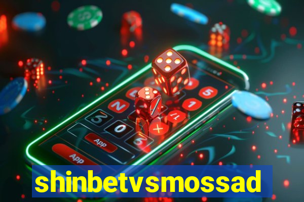 shinbetvsmossad