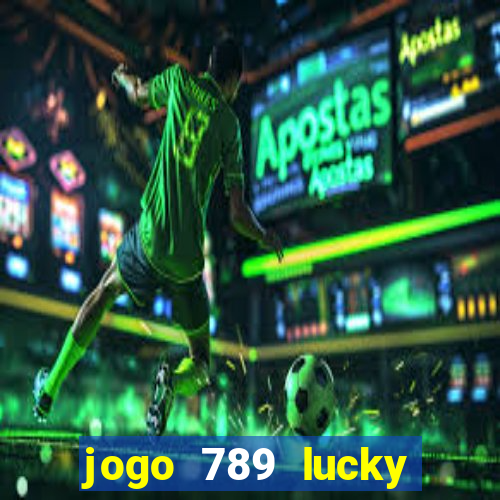 jogo 789 lucky paga mesmo