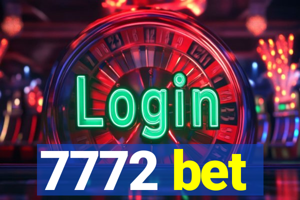 7772 bet