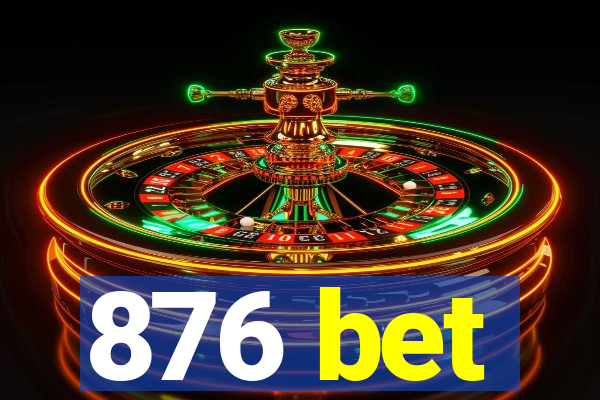 876 bet