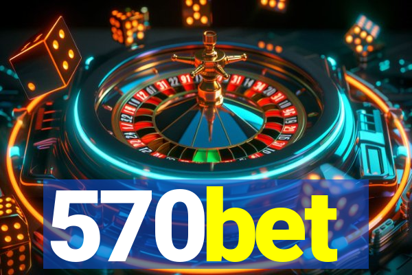 570bet