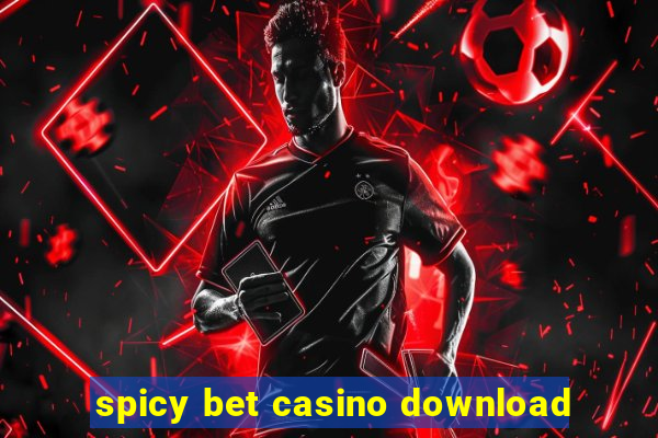 spicy bet casino download