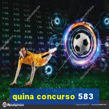 quina concurso 583