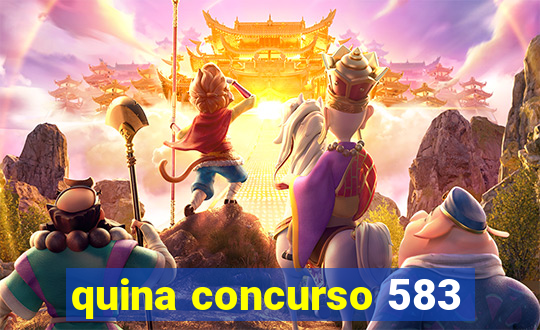 quina concurso 583