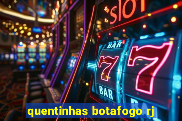 quentinhas botafogo rj