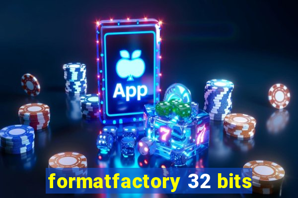 formatfactory 32 bits