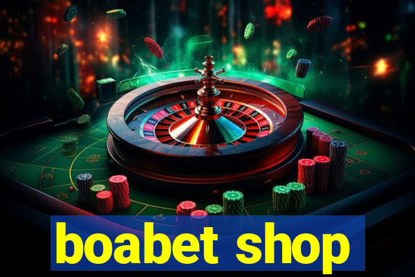 boabet shop