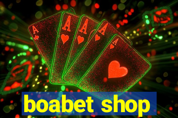 boabet shop