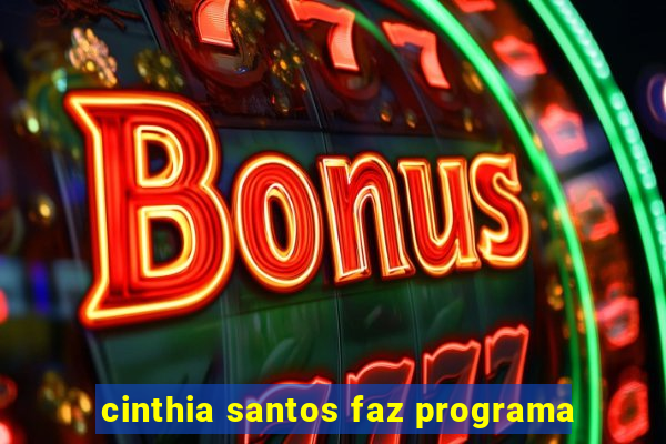 cinthia santos faz programa