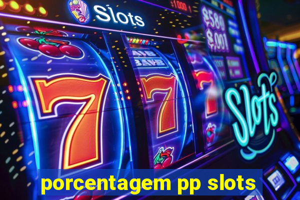 porcentagem pp slots