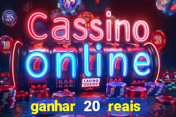 ganhar 20 reais agora no pix 2023