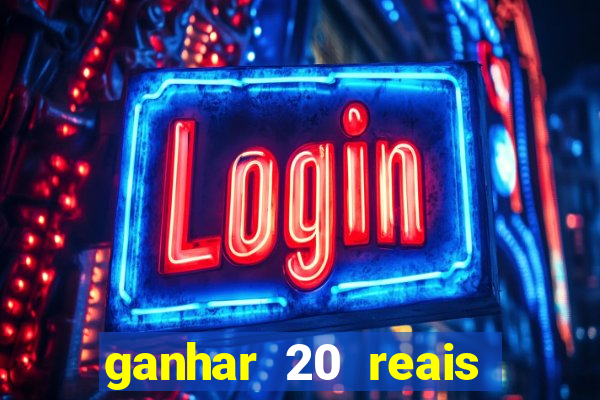 ganhar 20 reais agora no pix 2023