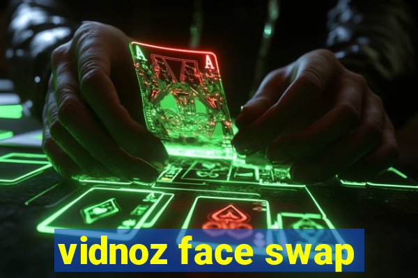 vidnoz face swap