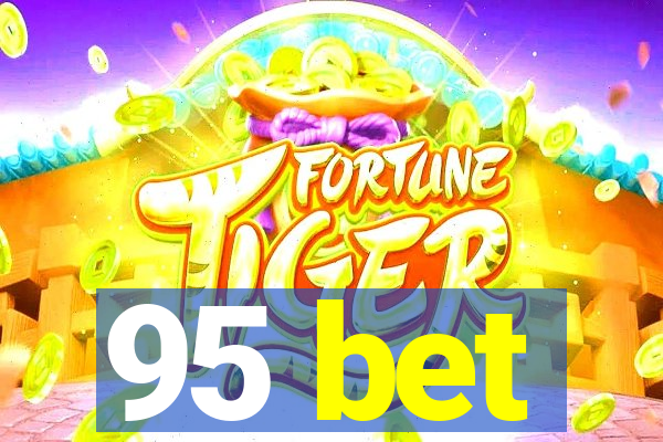 95 bet