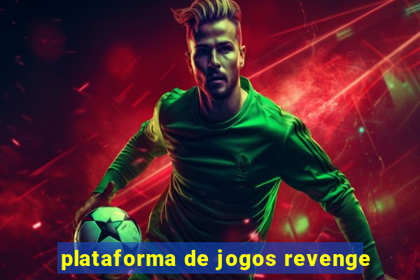 plataforma de jogos revenge