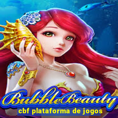 cbf plataforma de jogos