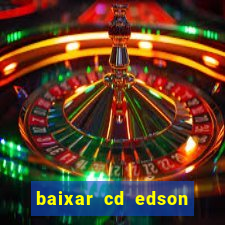 baixar cd edson gomes as 50 melhores