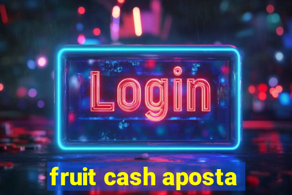 fruit cash aposta