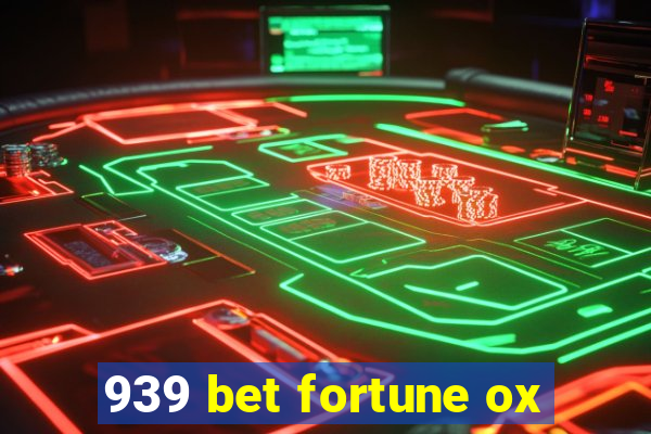 939 bet fortune ox