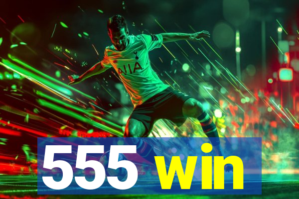 555 win