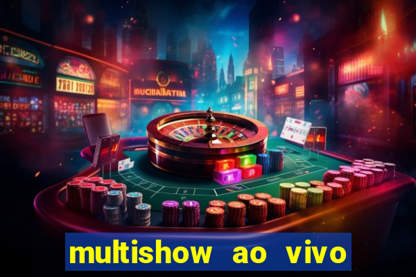 multishow ao vivo gratis online