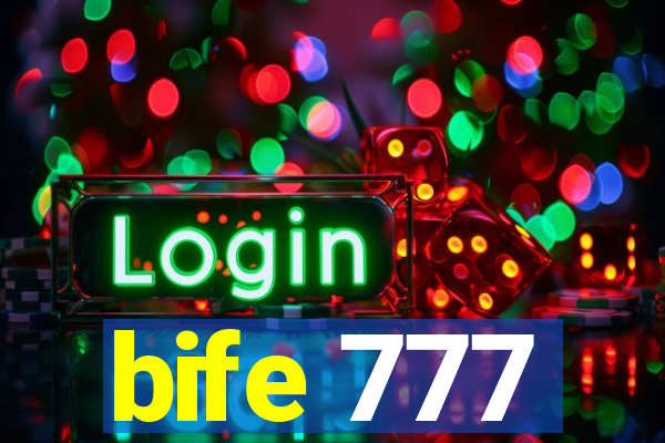 bife 777