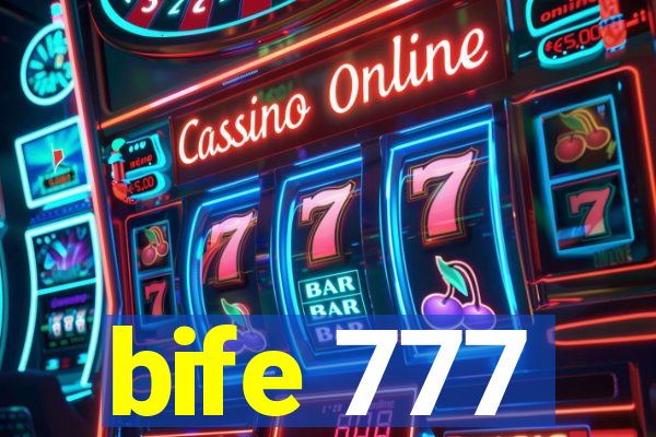 bife 777