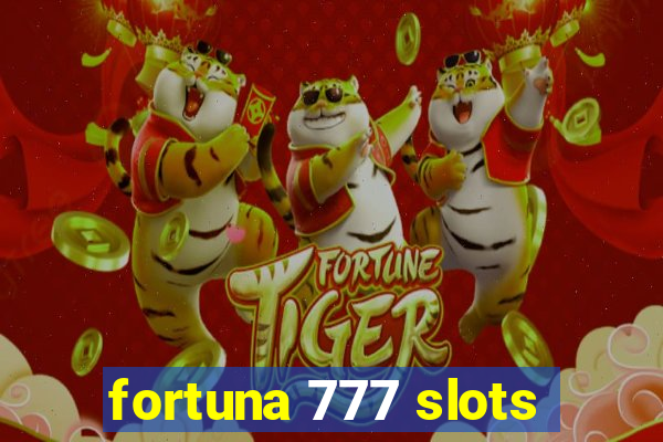 fortuna 777 slots